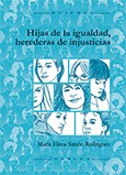 HIJAS DE LA IGUALDAD, HEREDERAS DE INJUSTICIAS