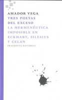 TRES POETAS DEL EXCESO: LA HERMENÉUTICA IMPOSIBLE EN ECKHART, SILESIUS