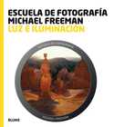 LUZ E ILUMINACIÓN. ESCUELA FOTOGRAFÍA MICHAEL FREEMAN.