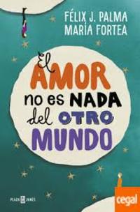 EL AMOR NO ES NADA DEL OTRO MUNDO