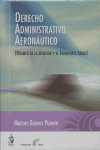 DERECHO ADMINISTRATIVO AERONAUTICO (REGIMEN DE LA AVIACION Y EL TRANSP