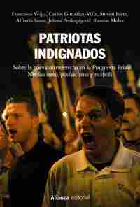 PATRIOTAS INDIGNADOS. SOBRE LA NUEVA ULTRADERECHA EN LA POSGUERRA FRÍA. NEOFASCISMO, POSFASCISMO Y N