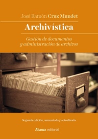 ARCHIVÍSTICA. GESTIÓN DE DOCUMENTOS Y ADMINISTRACIÓN DE ARCHIVOS. NUEVA EDICIÓN