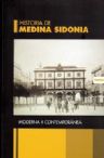 (3 VOLS.) HISTORIA DE MEDINA SIDONIA:DE LOS ORÍGENES A LA ÉPOCA MEDIEVAL/MODERNA Y CONTEMPORÁNEA/HIS