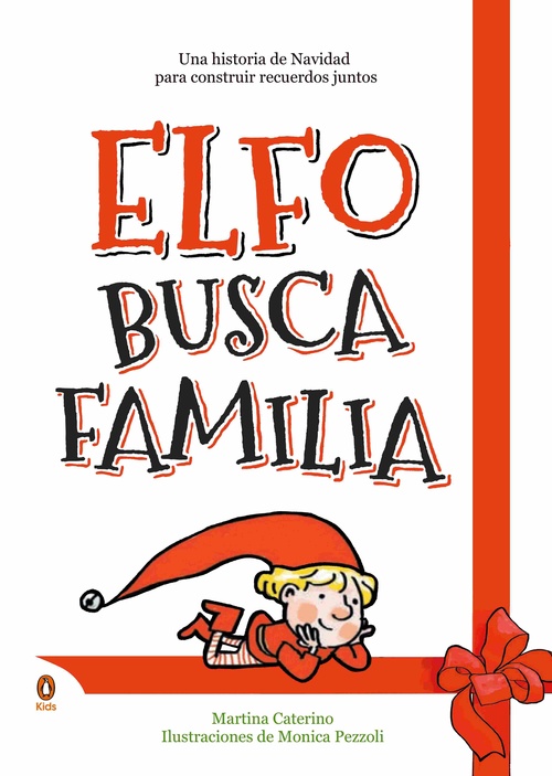 ELFO BUSCA FAMILIA. UNA HISTORIA DE NAVIDAD PARA CONSTRUIR RECUERDOS JUNTOS.