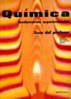 QUIMICA. GUIA DEL PROFESOR (FUNDAMENTOS EXPERIMENTALES)