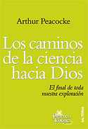 CAMINOS DE LA CIENCIA HACIA DIOS, LOS. EL FINAL DE TODA NUESTRA EXPLOR