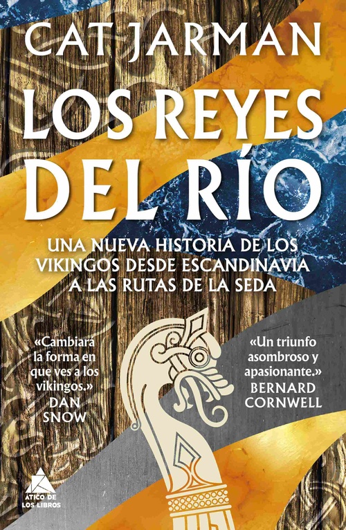 LOS REYES DEL RÍO. UNA NUEVA HISTORIA DE LOS VIKINGOS DESDE ESCANDINAVIA A LAS RUTAS DE LA SEDA