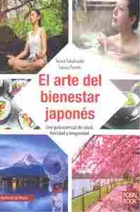 EL ARTE DEL BIENESTAR JAPONÉS                                                   UNA GUÍA ESENCIAL DE