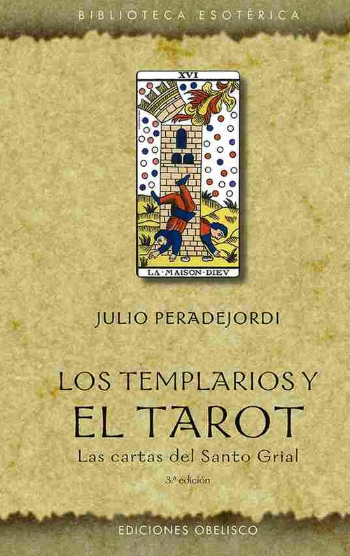 LOS TEMPLARIOS Y EL TAROT (N.E.). LAS CARTAS DEL SANTO GRIAL