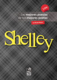 SHELLEY. LAS MEJORES POESÍAS DE LOS MEJORES POETAS