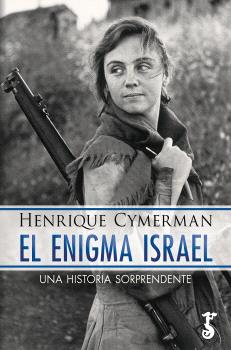EL ENIGMA ISRAEL. UNA HISTORIA SORPRENDENTE