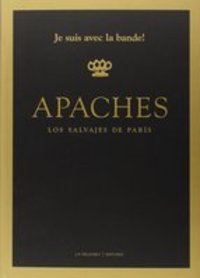 APACHES. LOS SALVAJES DE PARIS