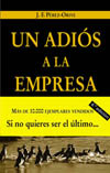 ADIÓS A LA EMPRESA:  APRENDIENDO A HACER NEGOCIOS, UN