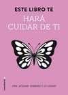 ESTE LIBRO TE HARA CUIDAR DE TI