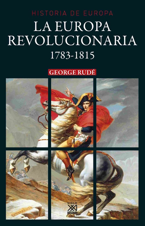LA EUROPA REVOLUCIONARIA 1783-1815. HISTORIA DE EUROPA