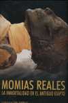 MOMIAS REALES: LA INMORTALIDAD EN EL ANTIGUO EGIPTO.