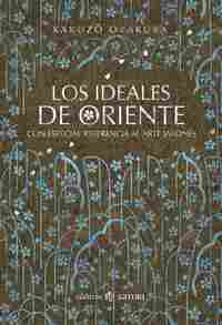 LOS IDEALES DE ORIENTE. CON ESPECIAL REFERENCIA AL ARTE JAPONES