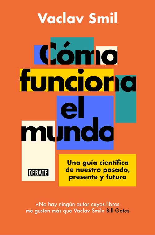 CÓMO FUNCIONA EL MUNDO. UNA GUÍA CIENTÍFICA DE NUESTRO PASADO, PRESENTE Y FUTURO