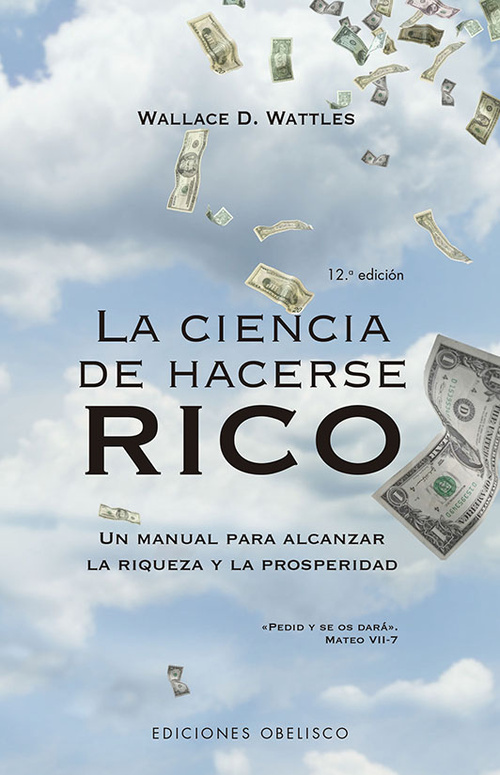 LA CIENCIA DE HACERSE RICO (N.E.). UN MANUAL PARA ALCANZAR LA RIQUEZA Y LA PROSPERIDAD