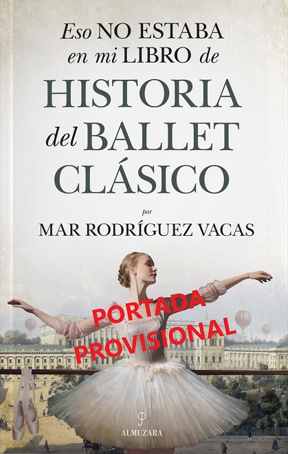 ESO NO ESTABA EN MI LIBRO DE HISTORIA DEL BALLET CLÁSICO