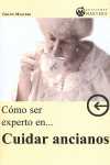 CÓMO SER EXPERTO EN ... CUIDAR ANCIANOS