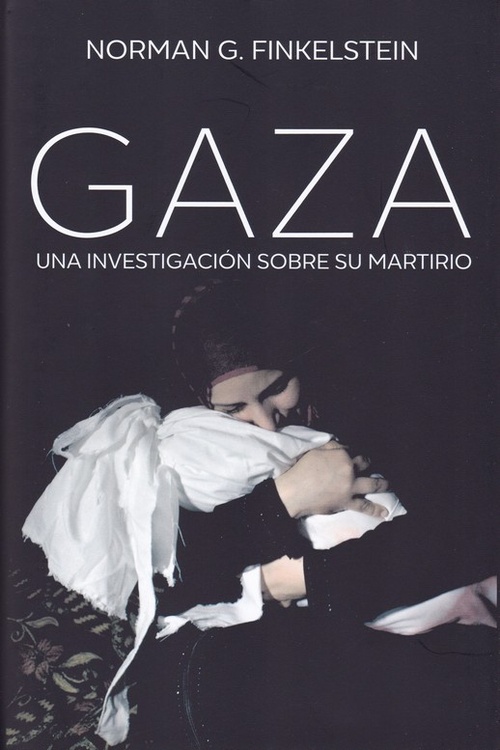 GAZA. UNA INVESTIGACIÓN SOBRE SU MARTIRIO