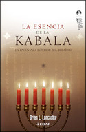 ESENCIA DE LA KABALA, LA. LA ENSEÑANZA INTERIOR DEL JUDAISMO
