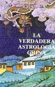 VERDADERA ASTROLOGIA CHINA, LA