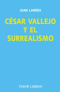 CESAR VALLEJO Y EL SURREALISMO