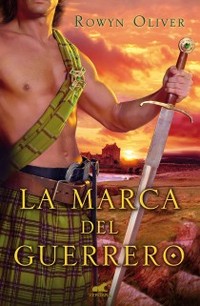 LA MARCA DEL GUERRERO (PREMIO VERGARA EL RINCON DE LA NOVELA ROMANTICA)