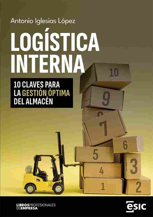 LOGÍSTICA INTERNA. 10 CLAVES PARA LA GESTIÓN ÓPTIMA DEL ALMACÉN *