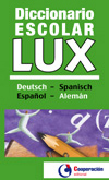 DICCIONARIO ESCOLAR LUX DEUTSCH - SPANISCH / ESPAÑOL-ALEMÁN