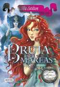 7. LA BRUJA DE LAS MAREAS. PRINCESAS DEL REINO DE LA FANTASÍA.