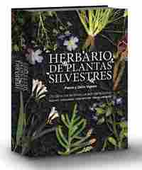 HERBARIO DE PLANTAS SILVESTRES. 275 ESPECIES BOTÁNICAS REFERENCIADAS