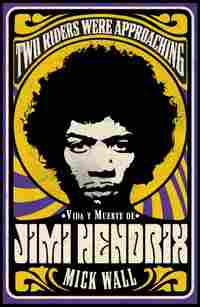 VIDA Y MUERTE DE JIMI HENDRIX. TWO RIDERS WERE APPROACHING