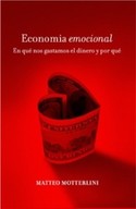 ECONOMIA EMOCIONAL. EN QUE NOS GASTAMOS EL DINERO Y POR QUE