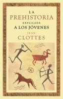PREHISTORIA EXPLICADA A LOS JOVENES, LA