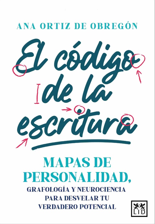 EL CÓDIGO DE LA ESCRITURA. MAPAS DE PERSONALIDAD, GRAFOLOGÍA Y NEUROCIENCIA PARA DESVELAR TU VERDADE