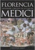 FLORENCIA: ESPLENDOR Y DECLIVE DE LA CASA DE LOS MEDICIS