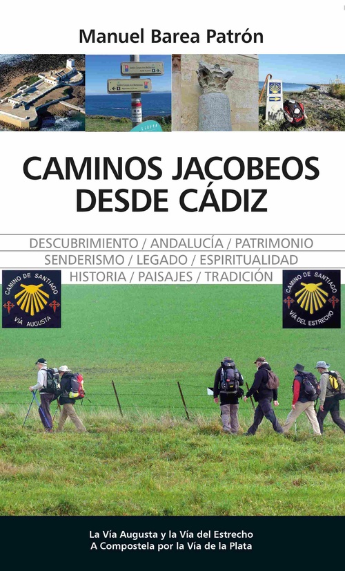CAMINOS JACOBEOS DESDE CÁDIZ. LA VÍA AUGUSTA Y LA VÍA DEL ESTRECHO A COMPOSTELA POR LA VÍA DE LA PLA