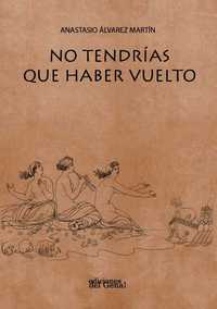 NO TENDRÍAS QUE HABER VUELTO