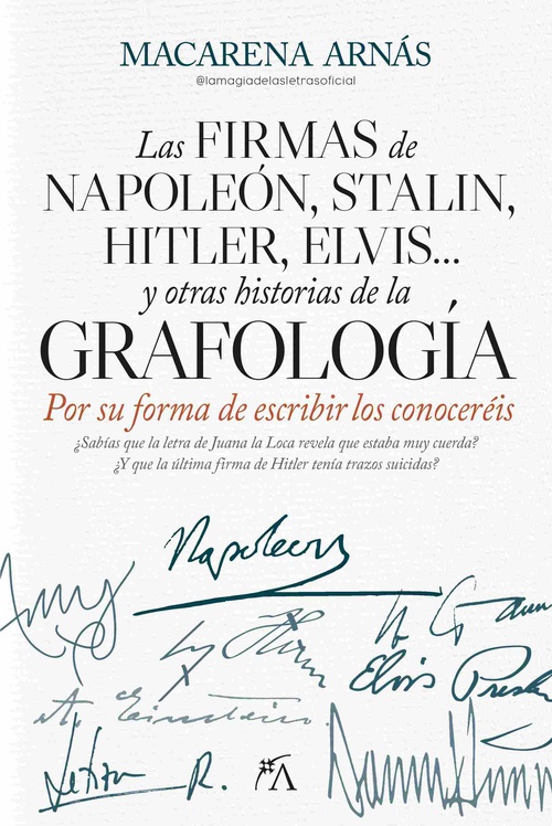 LAS FIRMAS DE NAPOLEÓN, STALIN, HITLER, ELVIS... Y OTRAS HISTORIAS DE LA GRAFOLO.