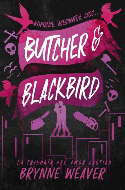 BUTCHER & BLACKBIRD. LA TRILOGÍA DEL AMOR CAÓTICO