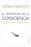 DESPERTAR DE LA CONCIENCIA, EL. LAS NEUROCIENCIA DE LAS EMOCIONES PRIM