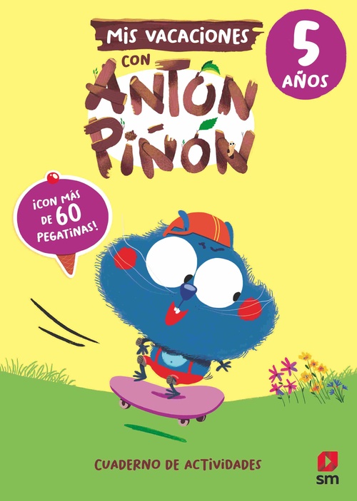MIS VACACIONES CON ANTON PIÑON 5 AÑOS. CUADERNO DE ACTIVIDADES