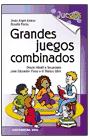 GRANDES JUEGOS COMBINADOS. DESDE INFANTIL A SECUNDARIA. PARA EDUCACION