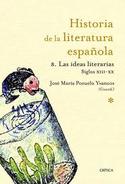 8. LAS IDEAS LITERARIAS 1214 - 2010. HISTORIA DE LA LITERATURA ESPAÑOLA
