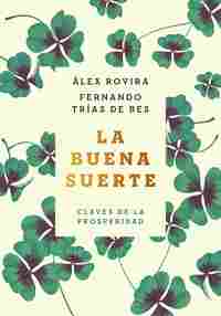 LA BUENA SUERTE. CLAVES DE LA PROSPERIDAD