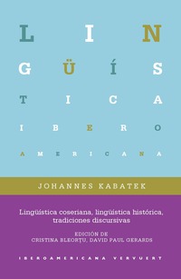 LINGÜÍSTICA COSERIANA, LINGÜÍSTICA HISTÓRICA, TRADICIONES DISCURSIVAS.